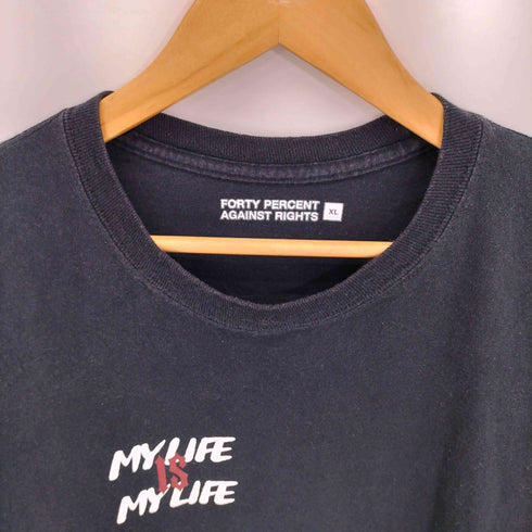 フォーティーパーセントアゲインストライツ FORTY PERCENTS AGAINST RIGHTS MY LIFE IS MY LIFE ロングスリーブTシャツ メンズ JPN:XL