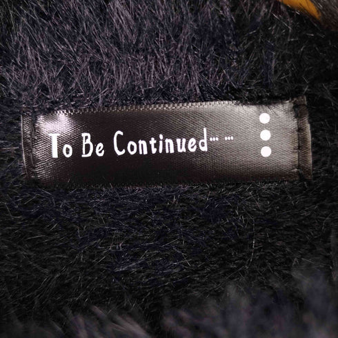 TO BE CONTINUED シャギーニット メンズ