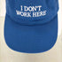 IDEA SORRY I DON’T WORK HERE HAT メンズ
