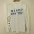 LOOPY HOTEL IF I AINT GOT YOU A.K L/SL TEE メンズ import:M