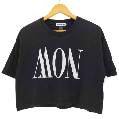 better than now BTN MON/NOW Tシャツ レディース
