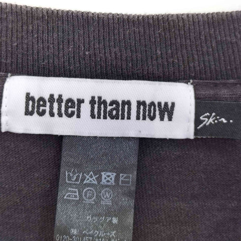 better than now BTN MON/NOW Tシャツ レディース